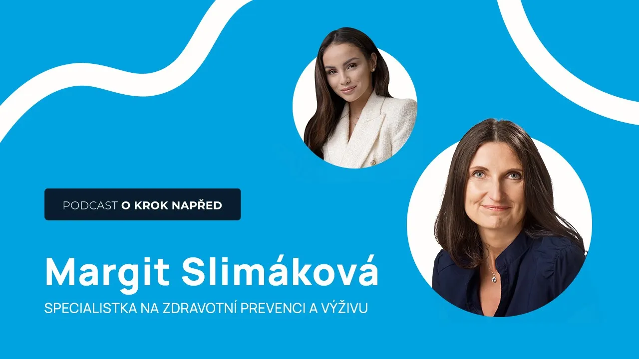 Podcast O krok napřed: Projezte se ke zdraví se specialistkou na výživu PharmDr. Margit Slimákovou